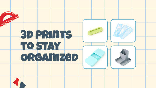 Back to School: 3D Print Design Ideas to Stay Organized